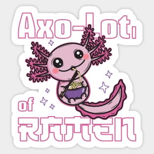 Axolotr ramen lot of ramen Sticker